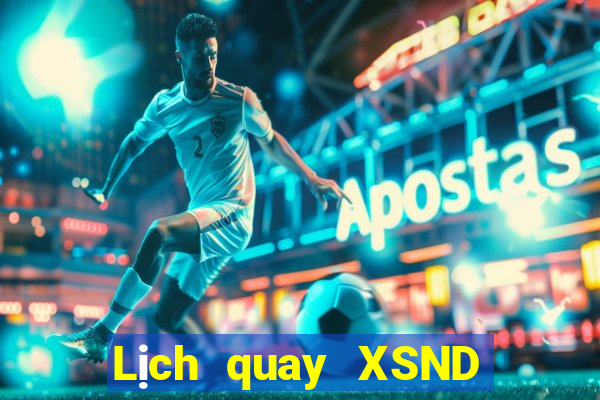 Lịch quay XSND ngày 11