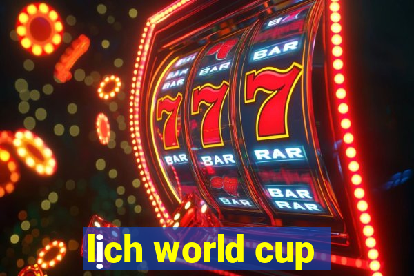 lịch world cup