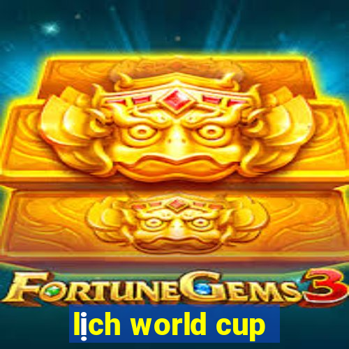 lịch world cup