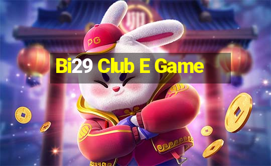 Bi29 Club E Game