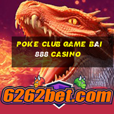 Poke Club Game Bài 888 Casino