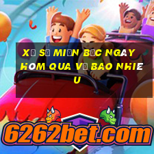 xổ số miền bắc ngày hôm qua về bao nhiêu