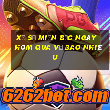 xổ số miền bắc ngày hôm qua về bao nhiêu