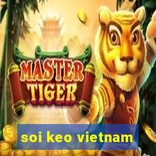 soi keo vietnam