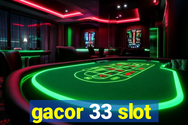 gacor 33 slot