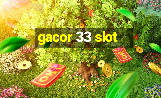 gacor 33 slot