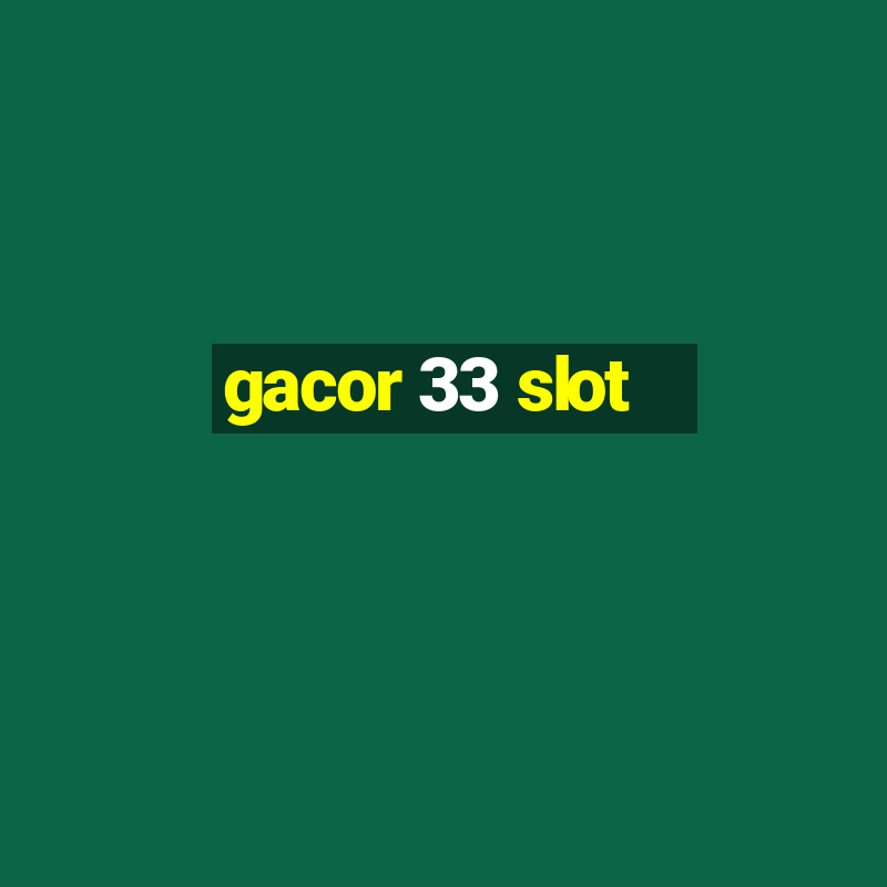 gacor 33 slot