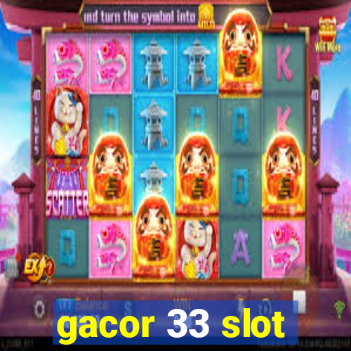 gacor 33 slot