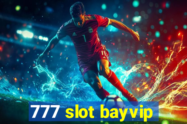 777 slot bayvip