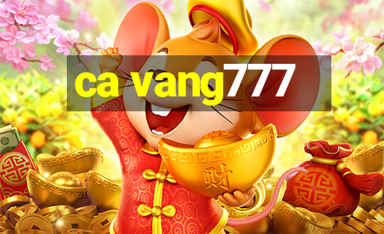 ca vang777