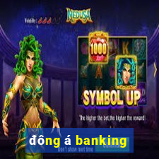 đông á banking