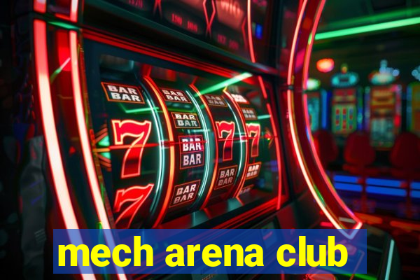 mech arena club