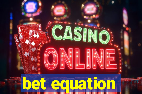 bet equation