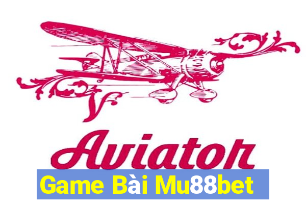 Game Bài Mu88bet