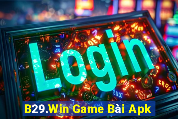 B29.Win Game Bài Apk