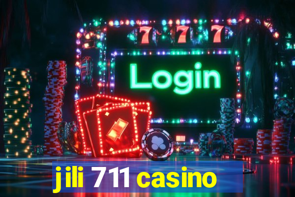 jili 711 casino