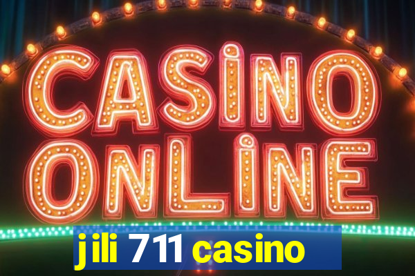 jili 711 casino