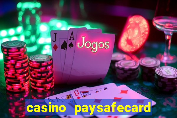 casino paysafecard ohne konto