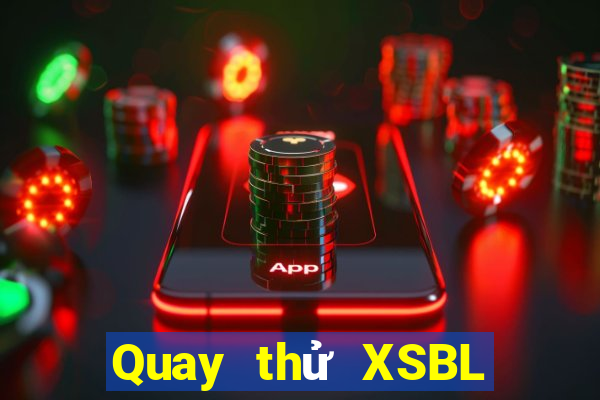 Quay thử XSBL ngày 21