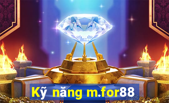 Kỹ năng m.for88