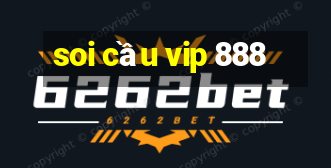 soi cầu vip 888