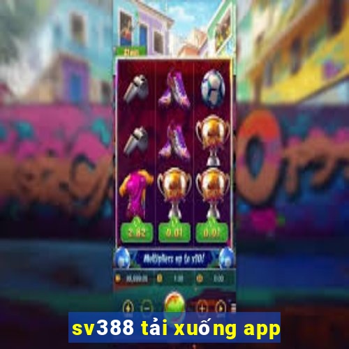 sv388 tải xuống app