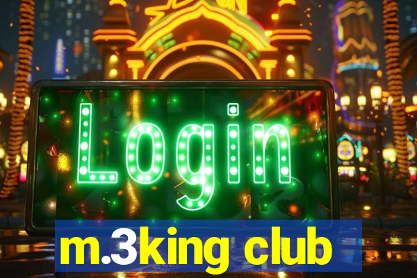 m.3king club