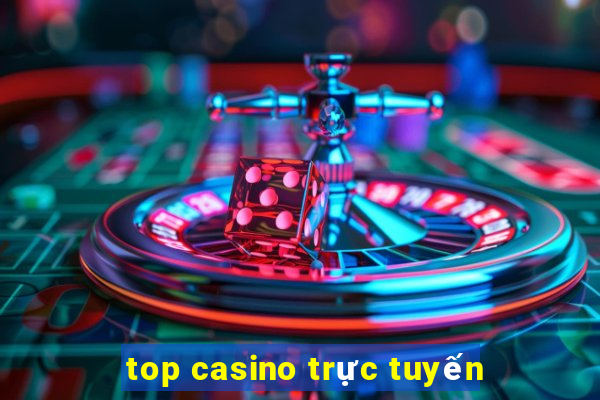 top casino trực tuyến