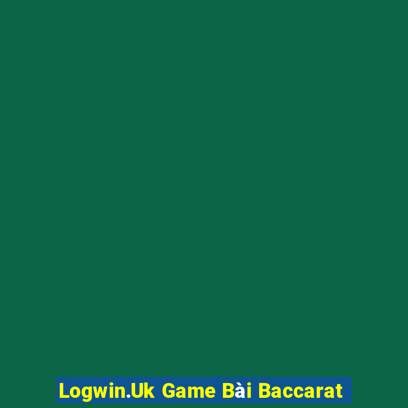 Logwin.Uk Game Bài Baccarat