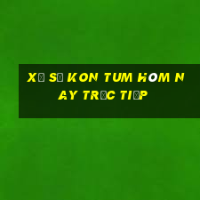 xổ số kon tum hôm nay trực tiếp