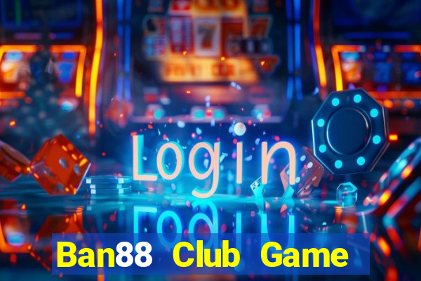 Ban88 Club Game Bài Dubai