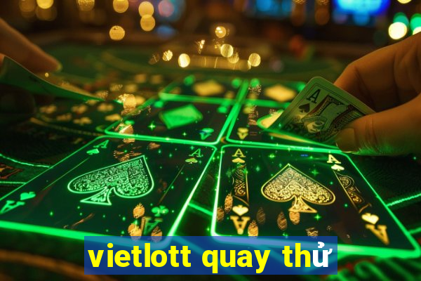 vietlott quay thử