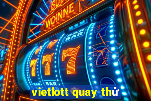 vietlott quay thử