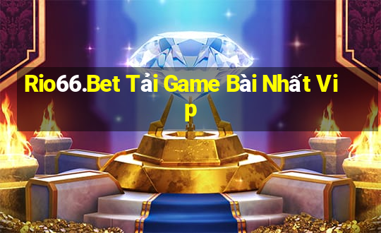 Rio66.Bet Tải Game Bài Nhất Vip