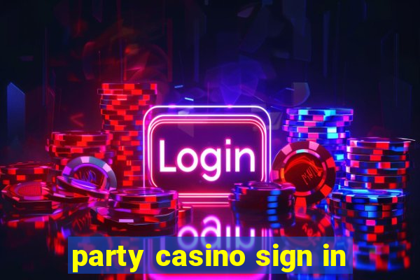 party casino sign in