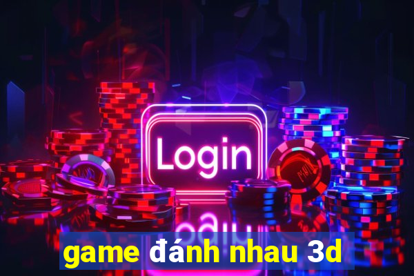 game đánh nhau 3d