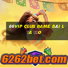 66Vip Club Game Bài Lừa Đảo