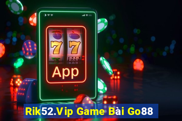 Rik52.Vip Game Bài Go88