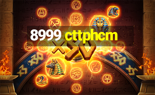 8999 cttphcm