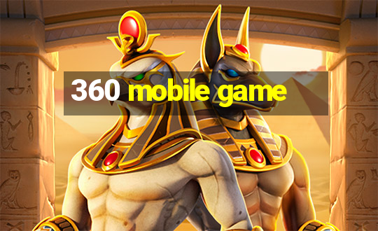 360 mobile game