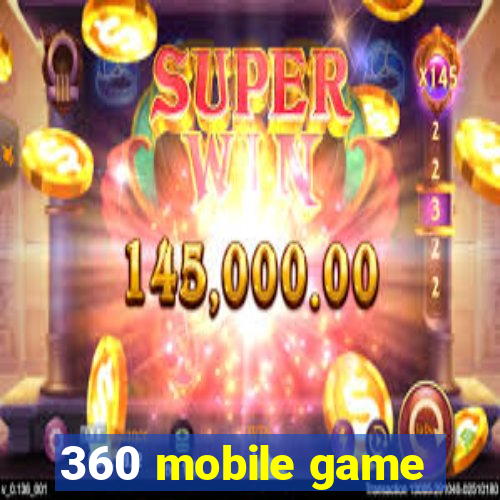 360 mobile game