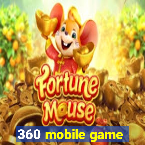 360 mobile game