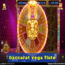 baccarat vega flute