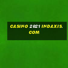 casino 2021 indaxis.com