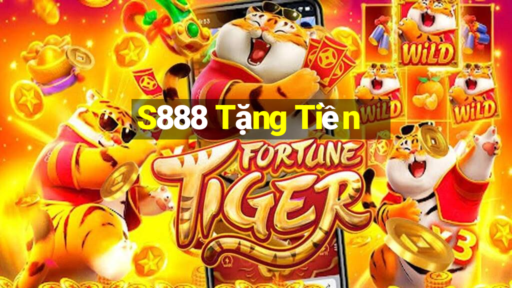 S888 Tặng Tiền