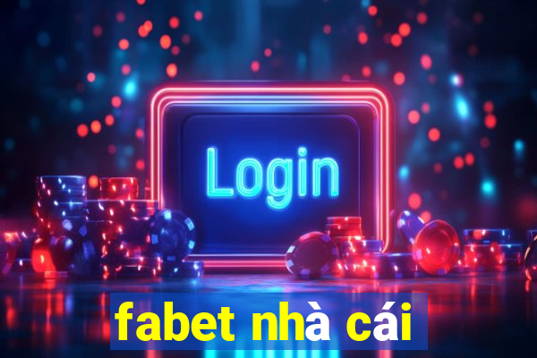 fabet nhà cái