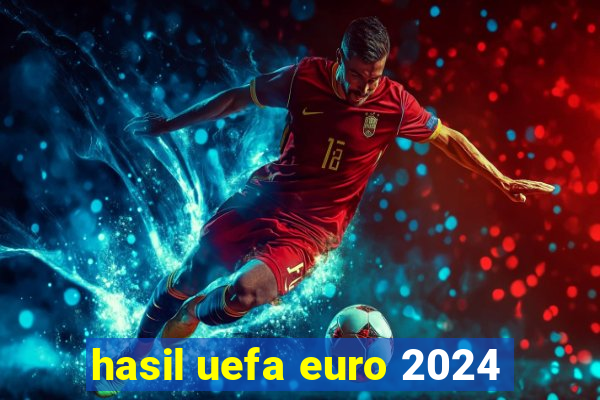 hasil uefa euro 2024