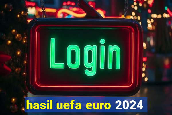 hasil uefa euro 2024