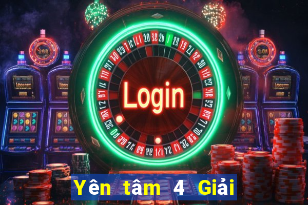 Yên tâm 4 Giải Trí Đăng Nhập