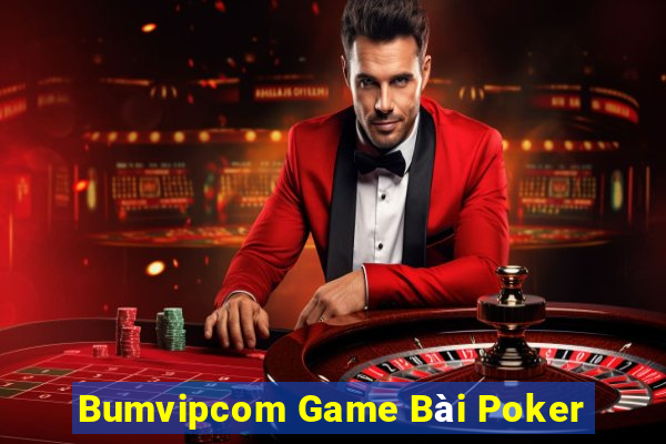 Bumvipcom Game Bài Poker